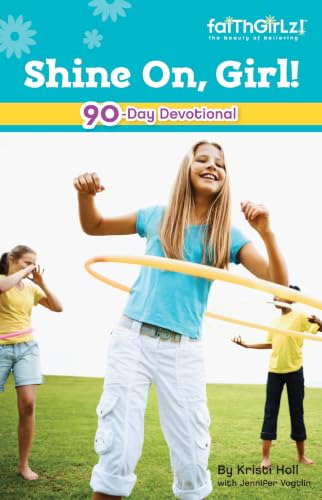 Faithgirlz! Shine On, Girl: Devotions to Keep You Smiling