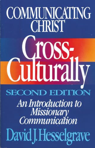 Communicating Christ Cross-Culturally, Second Edition: An Introduction to Missionary Communication