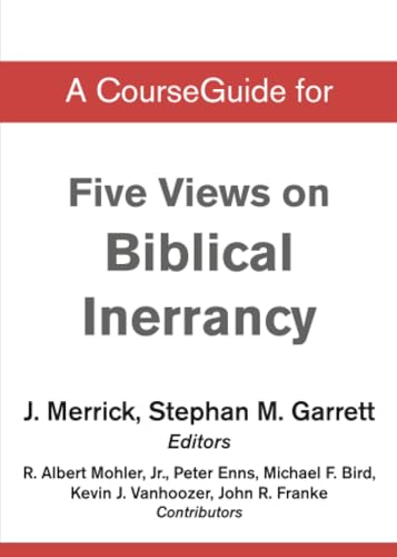 A CourseGuide for Five Views on Biblical Inerrancy