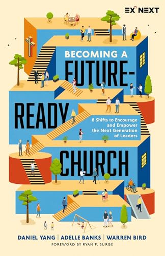 Becoming a Future-Ready Church: 8 Shifts to Encourage and Empower the Next Generation of Leaders