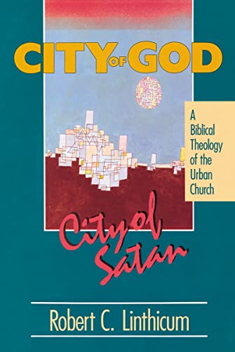 City of God, City of Satan: A Biblical Theology of the Urban Church