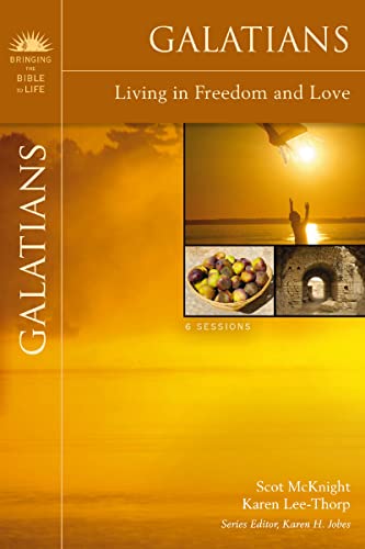 Galatians: Living in Freedom and Love (Bringing the Bible to Life)