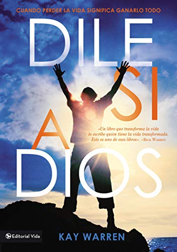 Dile sí a Dios: Cuando perder la vida significa ganarlo todo