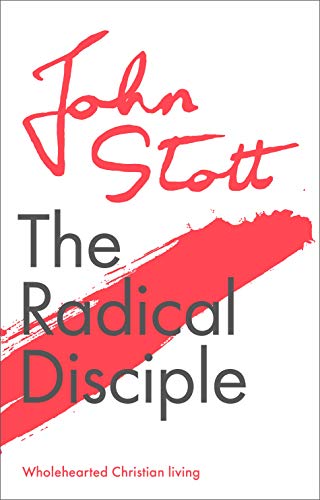 The Radical Disciple: Some Neglected Aspects of Our Calling