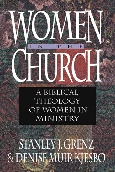 Women in the Church: A Biblical Theology of Women in Ministry