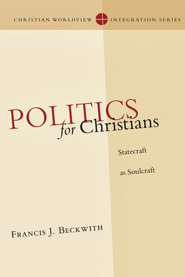 Politics for Christians: Statecraft as Soulcraft