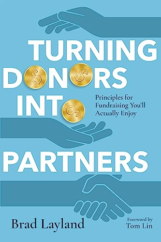 Turning Donors into Partners: Principles for Fundraising You'll Actually Enjoy