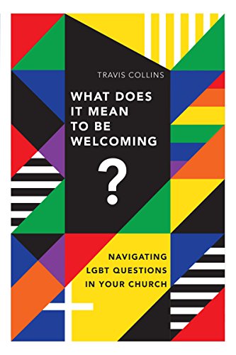 What Does It Mean to Be Welcoming?: Navigating LGBT Questions in Your Church