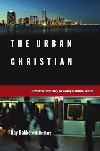 The Urban Christian: Effective Ministry in Today's Urban World