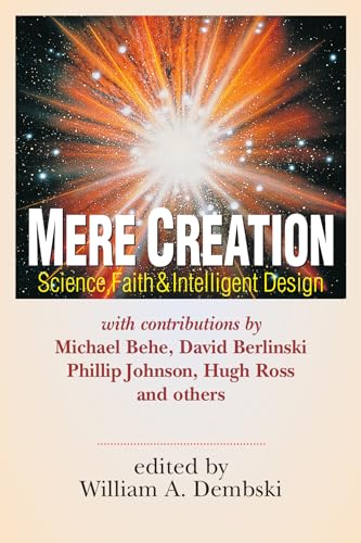 Mere Creation: Science, Faith & Intelligent Design