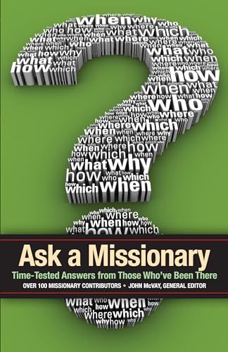 Ask a Missionary: Time-Tested Answers from Those Who've Been There Before