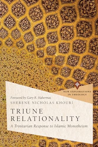 Triune Relationality: A Trinitarian Response to Islamic Monotheism