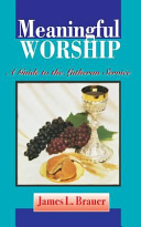 [9780758651457] Meaningful Worship, a Guide to the Lutheran Service