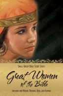 [9780758615565] Small Group Bible Study Series Great Women of the Bible (Jochebed and Miriam, Deborah, Ruth and Hannah)