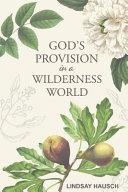 [9780758672360] Gods Provision in a Wilderness World
