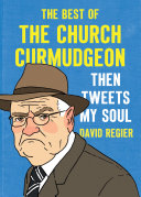 [9781944503802      ] Then Tweets My Soul: The Best of the Church Curmudgeon by David Regier