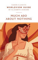 [9781947644335      ] Worldview Guide for Shakespeare's Much Ado About Nothing by Elizabeth Howard