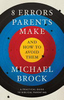 [9781591280903      ] 8 Errors Parents Make and How to Avoid Them by Michael Brock