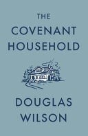 [9781957905228      ] Covenant Household by Douglas Wilson