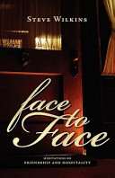[9781591280668      ] Face to Face: Meditations on Friendship and Hospitality by Steve Wilkins