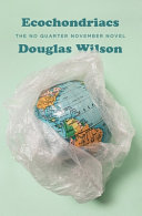 [9781952410802      ] Ecochondriacs by Douglas Wilson