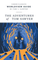 [9781947644229      ] Adventures of Tom Sawyer Worldview Guide by Toby Sumpter