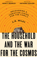 [9781947644915      ] The Household and the War for the Cosmos by C.R. Wiley