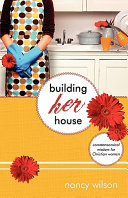 [9781591280392      ] Building Her House by Nancy Wilson
