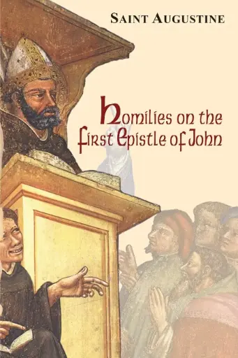 [9781565482890] Homilies on the First Epistle of John