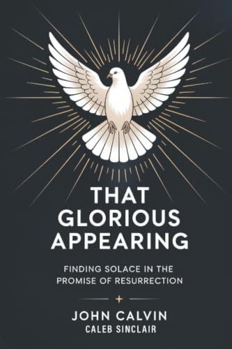 [9789358373530] That Glorious Appearing: Finding Solace in the Promise of Resurrection (Grapevine Press)