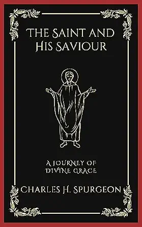[978-9358377682] The Saint and His Saviour: A Journey of Divine Grace (Grapevine Press)