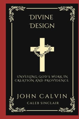 [9789358374377] Divine Design: Unveiling God's Work in Creation and Providence (Grapevine Press)