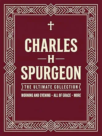 [9789358377385] The Ultimate Charles Spurgeon Collection: Morning and Evening, The Cheque Book of the Bank of Faith, God's Purpose for Your Suffering, and others (Grapevine Press)