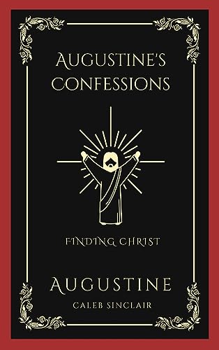 [9789358372441] Augustine's Confessions: Finding Christ (And Early Years of Christian Faith) (Grapevine Press)