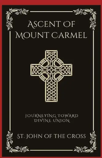 [9789358375169] Ascent Of Mount Carmel: Journeying Toward Divine Union (Grapevine Press)