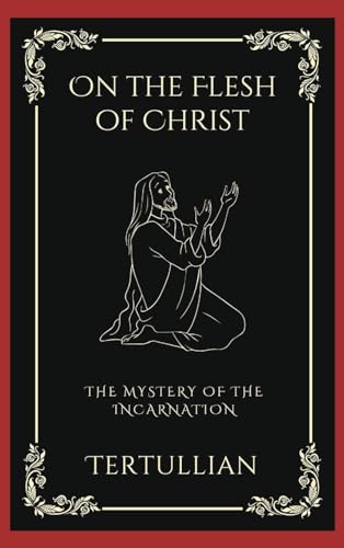 [9789358375367] On the Flesh of Christ: The Mystery of the Incarnation (Grapevine Press)
