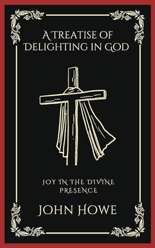 [9789358376388] A Treatise of Delighting in God: Joy in the Divine Presence (Grapevine Press)