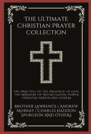 [9789358376456] The Ultimate Christian Prayer Collection: The Practice of the Presence of God, The Ministry of Intercession, Power Through Prayer, and others (Grapevine Press)