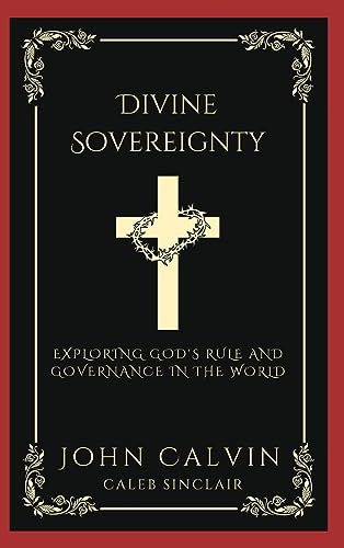 [9789358374452] Divine Sovereignty: Exploring God's Rule and Governance in the World (Grapevine Press)