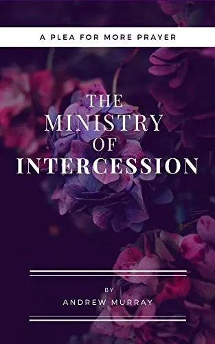[9789357006361] The Ministry of Intercession (Updated and Annotated): A Plea for More Prayer (Murray Updated Classics Book 1)
