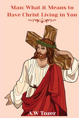 [9789356610514] Man: What it Means to Have Christ Living in You