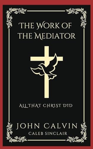[9789358373806] The Work of the Mediator: All That Christ Did (Grapevine Press)