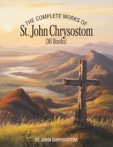 [9789371231107] The Complete Works of St. John Chrysostom (36 Books)