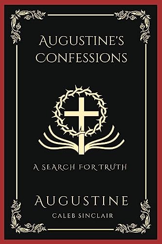 [9789358373028] Augustine's Confessions: A Search For Truth (and Disillusionment with Worldly Beliefs) (Grapevine Press)