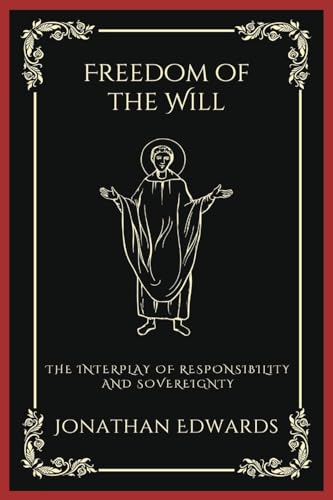 [9789358375992] Freedom of the Will: The Interplay of Responsibility and Sovereignty (Grapevine Press)