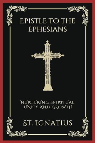 [9789358375398] Epistle to the Ephesians: Nurturing Spiritual Unity and Growth (Grapevine Press)