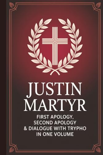 [9789371238380] Justin Martyr: First Apology, Second Apology & Dialogue with Trypho in One Volume (Grapevine Press)