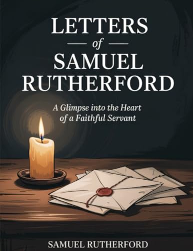 [9789358376272] Letters of Samuel Rutherford: A Glimpse into the Heart of a Faithful Servant (Grapevine Press)