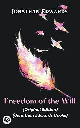 [9789357000949] Jonathan Edwards: Freedom of the Will (Original Edition) (Jonathan Edwards Books)