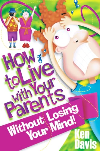 [9780310323310      ] How to Live with Your Parents Without Losing Your Mind!